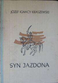 Miniatura okładki Kraszewski Józef Ignacy Syn Jazona. powieść historyczna z czasów Bolesława Wstydliwego i Leszka Czarnego.