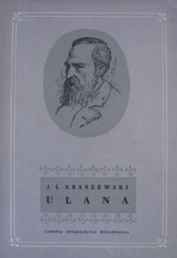 Miniatura okładki Kraszewski Józef Ignacy Ulana. Powieść poleska.