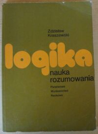 Miniatura okładki Kraszewski Zdzisław Logika nauka rozumowania.