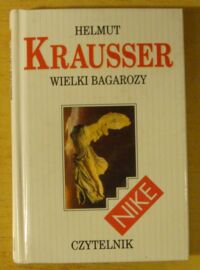 Miniatura okładki Krausser Helmut Wielki Bagarozy. /Nike/