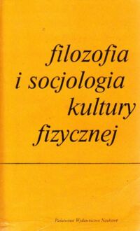 Miniatura okładki Krawczyk Zbigniew /red./ Filozofia i socjologia kultury fizycznej.