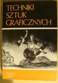 Miniatura okładki Krejca Ales Techniki sztuk graficznych. Podręcznik metod warsztatowych i historii grafiki artystycznej.