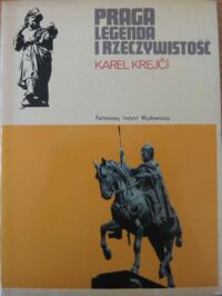 Miniatura okładki Krejci Karel Praga. Legenda i rzeczywistość. /Ceram/