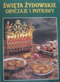 Miniatura okładki Krekulova Alena, Dolezalova Jana Święta żydowskie. Obyczaje i potrawy.