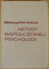 Miniatura okładki Kreutz Mieczysław Metody współczesnej psychologii. Studium krytyczne.