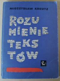 Miniatura okładki Kreutz Mieczysław Rozumienie tekstów. Badania psychologiczne.