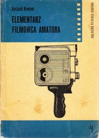 Miniatura okładki Kreyser Ryszard Elementarz filmowca amatora 8mm.