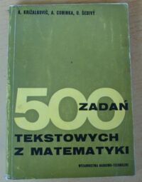 Miniatura okładki Krizalkovic K., Cuninka A., Sedivy O. 500 zadań tekstowych z matematyki.