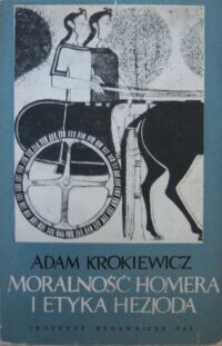 Miniatura okładki Krokiewicz Adam Moralność Homera i etyka Hezjoda.