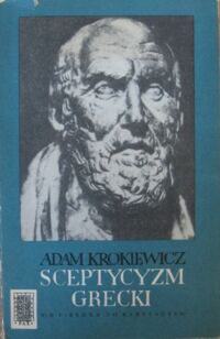 Miniatura okładki Krokiewicz Adam Sceptycyzm grecki. (Od Pirrona do Karneadesa).