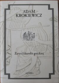 Miniatura okładki Krokiewicz Adam Zarys filozofii greckiej. /Dzieła tom I/