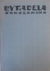 Miniatura okładki Król Stefan Cytadela warszawska. X  Pawilon -  carskie więzienie polityczne (1833 - 1856).