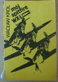 Miniatura okładki Król Wacław Mój spitfire WX-L. 