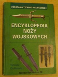 Miniatura okładki Królikiewicz Tadeusz Encyklopedia noży wojskowych. /Panorama Techniki Wojskowej 2/