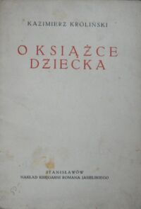 Miniatura okładki Króliński Kazimierz O książce dziecka.