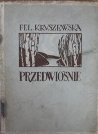 Miniatura okładki Kruszewska Fel. Przedwiośnie.