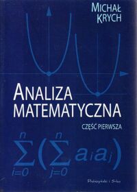 Miniatura okładki Krych Michał Analiza matematyczna. Część pierwsza.