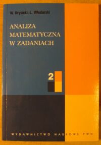 Miniatura okładki Krysicki W., Włodarski L. Analiza matematyczna w zadaniach 2.