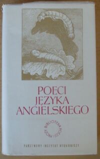 Miniatura okładki Krzeczkowski H., Sitko S. J., Żuławski J. /oprac./ Poeci języka angielskiego. Tom I. /Biblioteka Poezji i Prozy/.