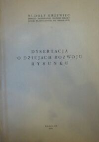 Miniatura okładki Krzywiec Rudolf Dysertacja o dziejach rozwoju rysunku.