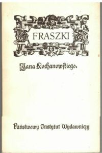 Miniatura okładki Krzyżanowski Julian /oprac./ Fraszki Jana Kochanowskiego.