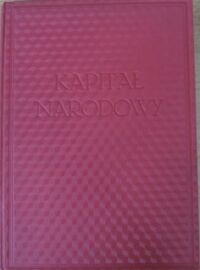 Miniatura okładki Krzyżanowski Witold /red/ Kapitał narodowy.