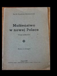 Miniatura okładki Ks.Baranowski Zygmunt "Małżeństwo w nowej Polsce. Uwagi praktyczne". Wydanie drugie.  