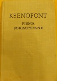 Miniatura okładki Ksenofont Pisma sokratyczne. Obrona Sokratesa. Wspomnienia o Sokratesie. Uczta. /Biblioteka Klasyków Filozofii/