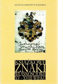 Miniatura okładki  Książkowe znaki własnościowe XV-XVIII wieku katalog wystawy ze zbiorów Biblioteki Gdańskiej Polskiej Akademii Nauk.