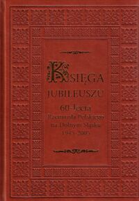 Miniatura okładki  Księga jubileuszu 60-lecia Rzemiosła Polskiego na Dolnym Śląsku 1945-2005.