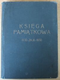 Miniatura okładki  Księga pamiątkowa 1830-29.XI-1930. Szkice z dziejów szkół piechoty polskiej.