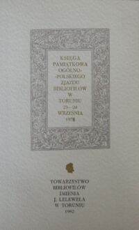 Zdjęcie nr 2 okładki  Księga pamiątkowa Ogólnopolskiego Zjazdu Bibliofilów w Toruniu. 23-24 września 1978 r.