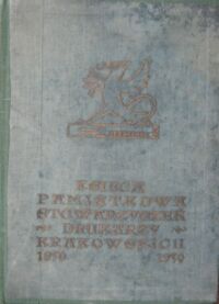 Miniatura okładki  Księga pamiątkowa Stowarzyszeń Drukarzy Krakowskich. Wydanie w roku jubileuszowym 80-lecia Stowarzyszeń Drukarzy i pokrewnych zawodów oraz 60-lecia Stow. Emerytalnego "Siła".