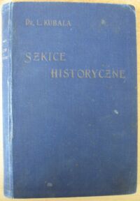 Miniatura okładki Kubala L. Dr. Szkice historyczne. Serya druga.