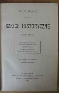 Zdjęcie nr 3 okładki Kubala L. Dr. Szkice historyczne. Serya druga.