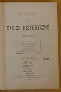 Zdjęcie nr 2 okładki Kubala L. Szkice historyczne. Serya druga. /Zawartość: Proces Radziejowskiego; Pierwsze "Liberum veto"; Krwawe swaty; Czarna śmierć; Wyprawa żwaniecka; Mieszczanin polski w XVIII w./