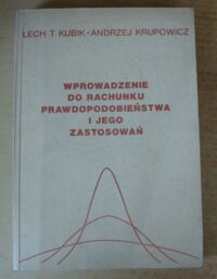 Miniatura okładki Kubik Lech Tadeusz, Krupowicz Andrzej Wprowadzenie do rachunku prawdopodobieństwa i jego zastosowań.