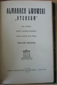 Zdjęcie nr 4 okładki Kubiszynówna Marta /red./ Almanach Lwowski "Ateneum". Rocznik pierwszy.