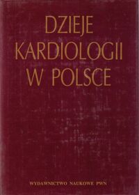 Miniatura okładki Kuch Jerzy i Śródka Andrzej  /red./ Dzieje kardiologii w Polsce na tle kardiologii światowej.