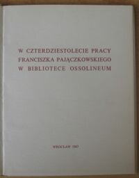 Zdjęcie nr 2 okładki Kuglin Jan z Bogumina /oprac. graf./ W czterdziestolecie pracy Franciszka Pajączkowskiego w Bibliotece Ossolineum.