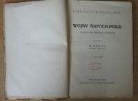 Zdjęcie nr 2 okładki Kukiel M. generał brygady /oprac./ Wojny napoleońskie. Wydanie nowe, zmienione i uzupełnione. Z atlasem. /Kurs Historji Wojen. Tom I./