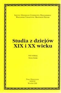 Miniatura okładki Kulak Teresa /red./ Studia z dziejów XIX i XX wieku. /Prace Historyczne. Tom XXXVII/