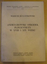 Miniatura okładki Kulczykowski Mariusz Andrychowski ośrodek płócienniczy w XVIII i XIX wieku.