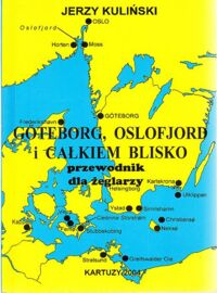 Miniatura okładki Kuliński Jerzy Goteborg, Oslofjord i całkiem blisko przewodnik dla żeglarzy.