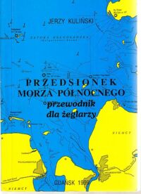 Miniatura okładki Kuliński Jerzy Przedsionek Morza Północnego przewodnik dla żeglarzy.