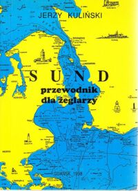 Miniatura okładki Kuliński Jerzy Sund przewodnik dla żeglarzy.