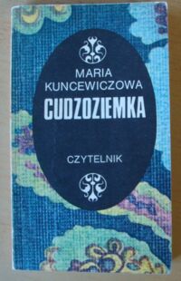 Miniatura okładki Kuncewiczowa Maria Cudzoziemka.