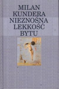 Miniatura okładki Kundera Milan Nieznośna lekkość bytu. /Kanon na Koniec Wieku/