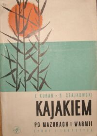 Miniatura okładki Kuran Józef, Czajkowski Stanisław Kajakiem po Mazurach i Warmii.