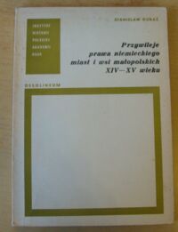 Miniatura okładki Kuraś Stanisław Przywileje prawa niemieckiego miast i wsi małopolskich XIV-XV wieku.